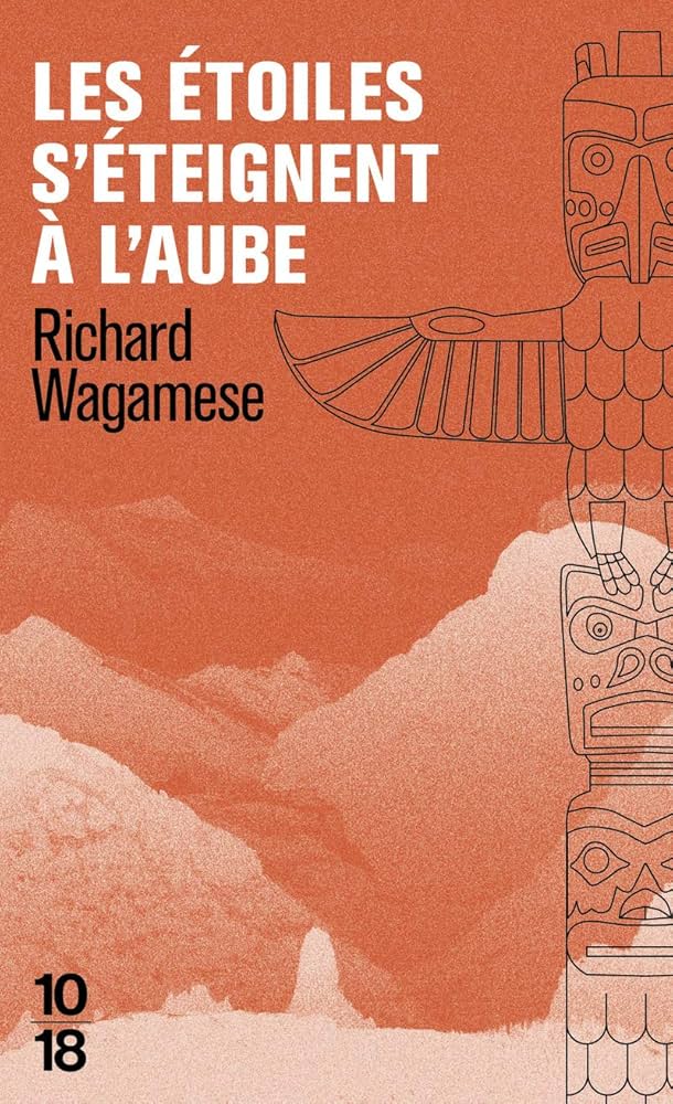 Les étoiles s&rsquo;éteignent à l&rsquo;aube de Richard&nbsp;Wagamese